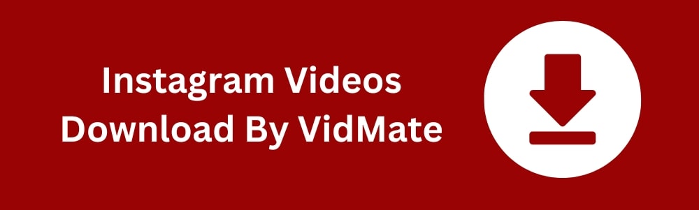 insta videos download by vidmate